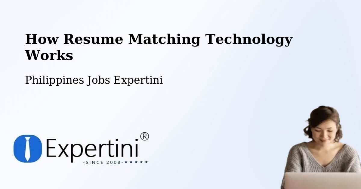 How Resume Matching Technology Works - Philippines Jobs Expertini
